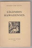 Legendes hawaiiennes ,Preface du general J. Houdemon.,Lettrines de J. M. Fraser. Patton, Beatrice Ayer