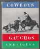 COWBOYS ET GAUCHOS DES AMERIQUES.. MORA Jo, GUICHARD DU PLESSIS Jean.