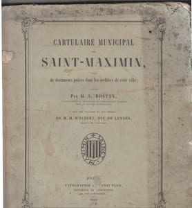 Cartulaire municipal de Saint-Maximin suivi de documents puisés dans les archives de cette ville.
