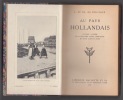 Au pays hollandais; ouvrage illustre de 60 gravures hors texte et d'une carte en noir.. FOUCHIER (L. et Ch.)