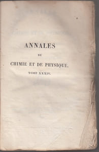 ANNALES DE CHIMIE ET DE PHYSIQUE - 1827 - Volume 1 : Tome Trente-Quatrieme [ Tome 34 ] : Memoire sur l'aimantation (Savary) - Des decompositions chimiques operees avec des forces electriques a tres-petites tensions (Becquerel) - Sur une nouvelle Classe de Phenomenes electro-chimiques (Leopold Nobili) ; Temperatures de quelques animaux des regions arctiques ; Recherches statistiques sur l'Etat actuel des Usines a fer de la France (Heron de Villefosse) ; Note sur la composition chimique de la Pierre meteorique tombee pres de Ferrare en 1824 (Cordier) ; Observations sur la Combinaison appelee Pourpre de Cassius (Marcadieu) ; Nouvel acide produit par l'action mutuelle de l'acide sulfurique et de la naphtaline (Faraday) ; Sur la composition de l'Or natif argentifere (Boussingault) ; Lettre de M. Gay-Lussac a M. Longchamp sur la Theorie de la Nitrification ; etc...
