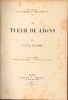 Le tueur de lions Illustre de 32 gravures et de 12 planches en couleur par A. Paris. GERARD, JULES