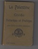 La Palestine. Guide historique et pratique par des Professeurs de Notre-dame de France a Jerusalem... Professeurs de Notre-dame de France a Jerusalem