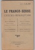 Le Franco-Serbe... / par Ernest Rochelle,... et Douchan Tamindjitch,. Tamindjitch, Douchan: Rochelle, Ernest