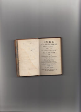 Code revolutionnaire provisoire suivi de la Declaration des Droits de l'Homme et du Citoyen, et de l’ACTE CONSTITUTIONNEL avec le nouveau ...