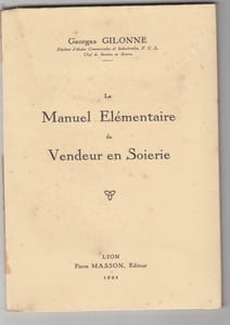 Le Manuel elementaire du vendeur en soierie.Ouvrage orné de photos en noir H.T.