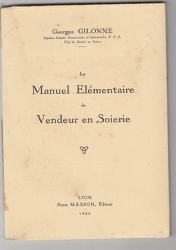 Le Manuel elementaire du vendeur en soierie.Ouvrage orné de photos en noir H.T.. GILONNE Georges.