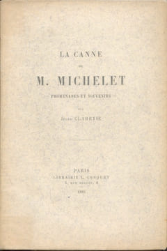 La canne de M. Michelet. Promenades et souvenirs. Preface par Alfred Mezieres. Douze compositions de P. Jazet gravees a l'eau-forte par H. Toussaint.. ...