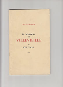 LE MARQUIS DE VILLEVIEILLE ET SON TEMPS. DE VOLTAIRE A CAMBACERES