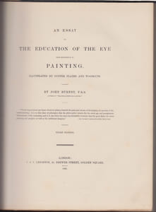 A Treatise on Painting in Four Parts an essay on the education of the eye with reference to painting,and practical hints on composition, chiaroscuro, and colour. The whole illustrated by examples from the Italian, Venetian, Flemish and Dutch schools.Four books bound as one comprising different editions: Vol. I "An Essay on the Education of the Eye" (1865 third Edition); Vol II: "Practical Hints on Composition in Painting" (1865 seventh Edition); Vol. III: "Practical Hints on Light and Shade in Painting" (1864, seventh Edition) and Vol IV:"Practical Hints on Colour in Painting"(1843, Fifrth Edition).