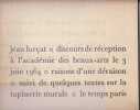 Discours de réception à l'Académie des Beaux-Arts le 3 juin 1964 - Raisons d'une déraison, suivi de quelques textes sur la tapisserie murale et Le ...