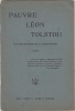 Pauvre Leon Tolstoi, par une ex-soeur de la Croix-rouge, chevalier de Saint-Georges, imprime a ses frais et vendu au profit des blesses russes et des ...