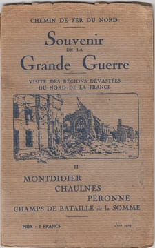 SOUVENIR DE LA GRANDE GUERRE, VISITE DES REGIONS DEVASTEES DU NORD DE LA FRANCE, II, MONTDIDIER, CHAULNES, PERONNE, CHAMPS DE BATAILLE DE LA SOMME. ...