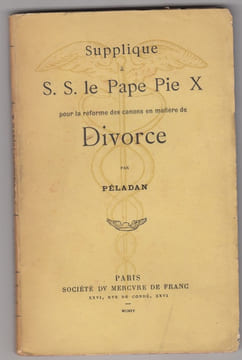 Supplique a S.S. le Pape Pie X pour la reforme des canons en matiere de Divorce. PELADAN, Josephin (1859-1918)