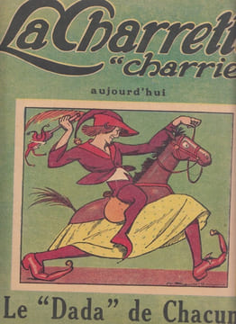 LA CHARRETTE CHARRIE N° 17,LE DADA DE CHACUN,dessins de ROUBILLE,texte de Paul SOUDAY,Leon Frapié et Pierre Nezeloff. LA CHARRETTE CHARRIE N° 17 DU ...