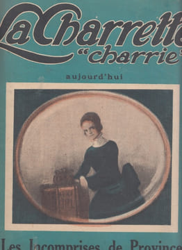 LA CHARRETTE CHARRIE N° 20,les incomprises de Provence,dessins de DUFOUR,texte de Marcelle Tinayre,Frederic Boutet,F.de Miomandre et Paul Reboux. LA ...