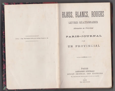 Bleus, Blancs, rouges. Lettres réactionnaires adressées au Directeur de Paris-Journal par un Provincial. ANONYME