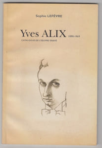 Yves Alix 1890 - 1969. Catalogue de l'oeuvre gravé.