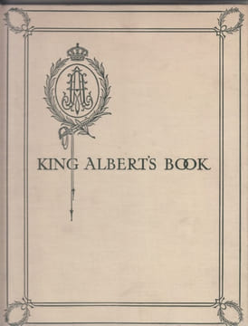 King Albert’s book- A Tribute to the Belgian King and People from Representative Men and Women Throughout the World.. WORLD WAR ONE. CAINE, Hall ...