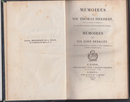 Mémoires de Sir Thomas Herbert, valet de chambre de Charles Ier, sur les deux dernières années du règne de ce prince Mémoires de Sir John Berkley, sur ...