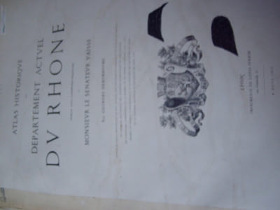 Atlas historique du département actuel du Rhône publié sous l’administration de Monsieur le sénateur Vaïsse