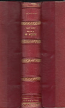 Voyage autour du monde. Australie, Java, Siam, Canton, Pékin, Yeddo, San Francisco.. BEAUVOIR (Comte de).