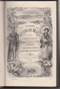 Voyage autour du monde. Australie, Java, Siam, Canton, Pékin, Yeddo, San Francisco.. BEAUVOIR (Comte de).