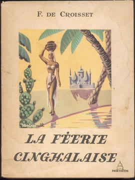 LA FEERIE CINGHALAISE - Ceylan avec les anglais. DE CROISSET Francis