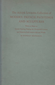 ADOLPH LEWISOHN COLLECTION OF MODERN FRENCH PAINTINGS AND SCULPTURES: With an Essay on French Painting During the Nineteenth Century and Notes on Each ...