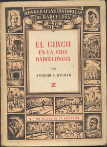 EL CIRCO EN LA VIDA BARCELONESA.-Crónica anecdótica de cien años circenses.
