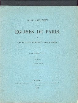 Guide artistique des Eglises de Paris ou inventaire descriptif des oeuvres d’art qu’elles referment,eaux fortes par Maxime LALANNE,EGLISE ST.SEVERIN. ...