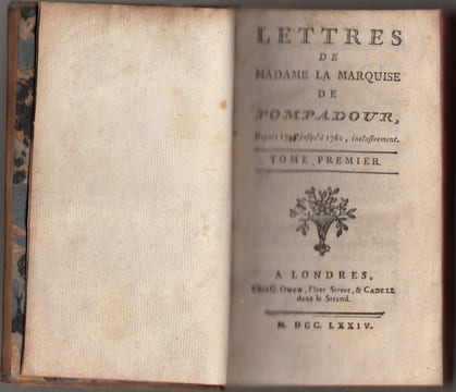 Lettres de Madame la Marquise de Pompadour. Depuis 1746 jusqu'à 1762, inclusivement . POMPADOUR (Jeanne Antoinette Poisson marquise de) ??? Comte ...