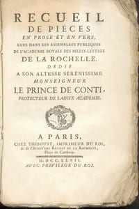 Recueil de piéces en prose et en vers, lues dans les assemblées publiques de l'Académie royale des belles-lettres de La Rochelle : dédié à Son Altesse Sérénissime Monseigneur le prince de Conti, protecteur de l'Académie
