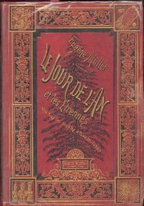 Le jour de l'an et les étrennes. Histoire des fêtes et coutumes de la nouvelle année chez tous les peuples dans tous les temps.