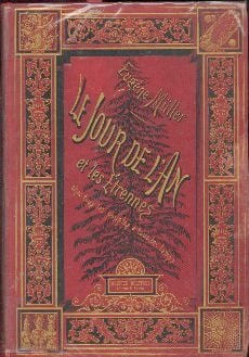Le jour de l'an et les étrennes. Histoire des fêtes et coutumes de la nouvelle année chez tous les peuples dans tous les temps.. MULLER (Eugène)