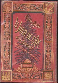 Le jour de l'an et les étrennes. Histoire des fêtes et coutumes de la nouvelle année chez tous les peuples dans tous les temps.. MULLER (Eugène)
