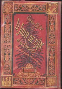 Le jour de l'an et les étrennes. Histoire des fêtes et coutumes de la nouvelle année chez tous les peuples dans tous les temps.