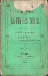 PROPHETIES. La fin des temps. Avec une notice par Eugène Bareste