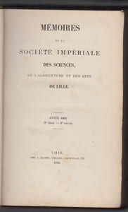 Mémoires de la Société Impériale de LILLE ,Memoires de la Societe des Sciences, de L’Agriculture et des Arts de Lille - année 1862