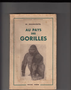 AU PAYS DES GORILLES DANS LA FORET VIERGE DE L'OUGANDA.Préface de Raymond A. Dart. Traduit de l'allemand par Jacques Legray.