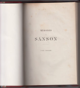 Sept générations d'exécuteurs 1688-1847. Mémoires des Sanson mis en ordre, rédigés et publiés par H. Sanson. SANSON (Henri)
