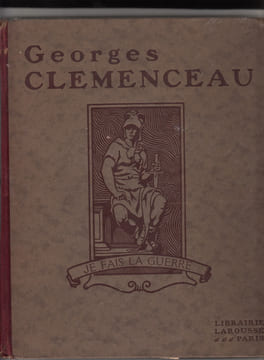 Georges Clémenceau, sa vie, son oeuvre. Avec des pages choisies annotées par Louis Lumet. GEFFROY, GUSTAVE