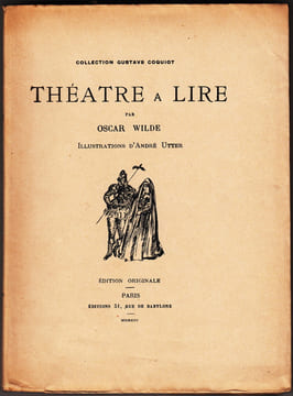 Théâtre à lire.Illustrations d’ André UTTER. Collection Gustave Coquiot. N°1. Traduction de Cecil GEORGES-BAZILE.. WILDE Oscar