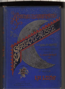Aventures extraordinaires d'un Savant Russe. TOME 1 : La Lune. Dessins de L. Vallet, Henriot. Reproductions de photos lunaires.Préface de Camille Flammarion.