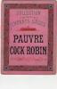 Pauvre cock robin,poor cook robin. Collection des enfants sages