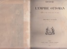 Histoire de l'Empire Ottoman depuis les temps anciens jusqu'à nos jours.. LAVALLÉE (THÉOPHILE) 