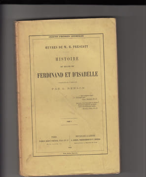 Histoire du règne de Ferdinand et d'Isabelle - traduite de l'anglais par G. Renson.. PRESCOTT William H.t