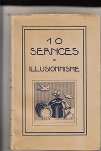 10 - Dix séances d'illusionnisme : sans aucune adresse ni études spéciales