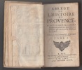 Abrege de l'histoire de Provence contenant plusieurs mémoires qui ont ete inconnus aux Auteurs qui ont écrit de l'Histoire de ce Pais.TOME 1 seul;. ...