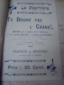 Manuscrit autographe comportant 3 piéces de theatre avec livrets imprimés joints ; TE BOURR’ PAS l’CRANE - A C’ qu’ ON S’TORD - BEN ! QUOI D’NEUF